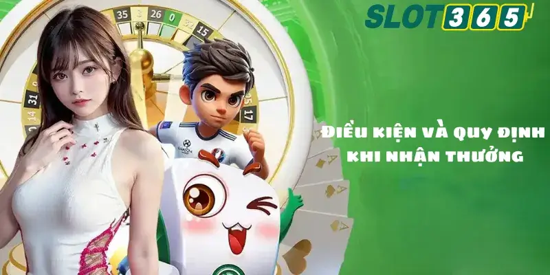 Điều kiện và quy định nhận khuyến mãi Slot365 tặng 200K
