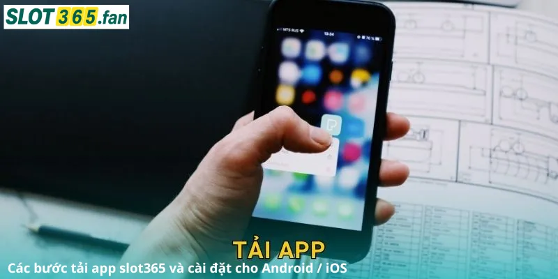các bước tải app slot365 .com