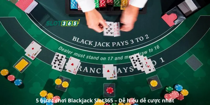 5 bước chơi blackjack slot365 game