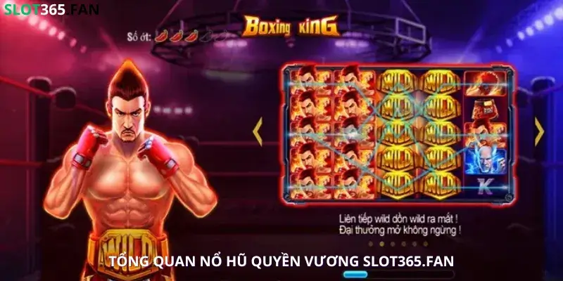 Tổng quan nỗ hũ quyền vương Slot365.Fan