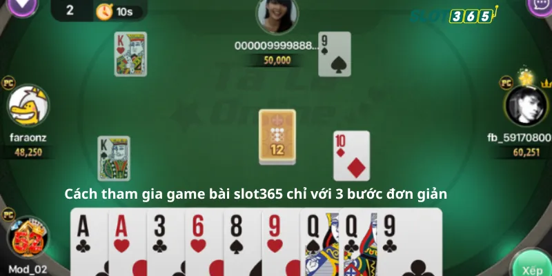 cách tham gia game bài slot365 com